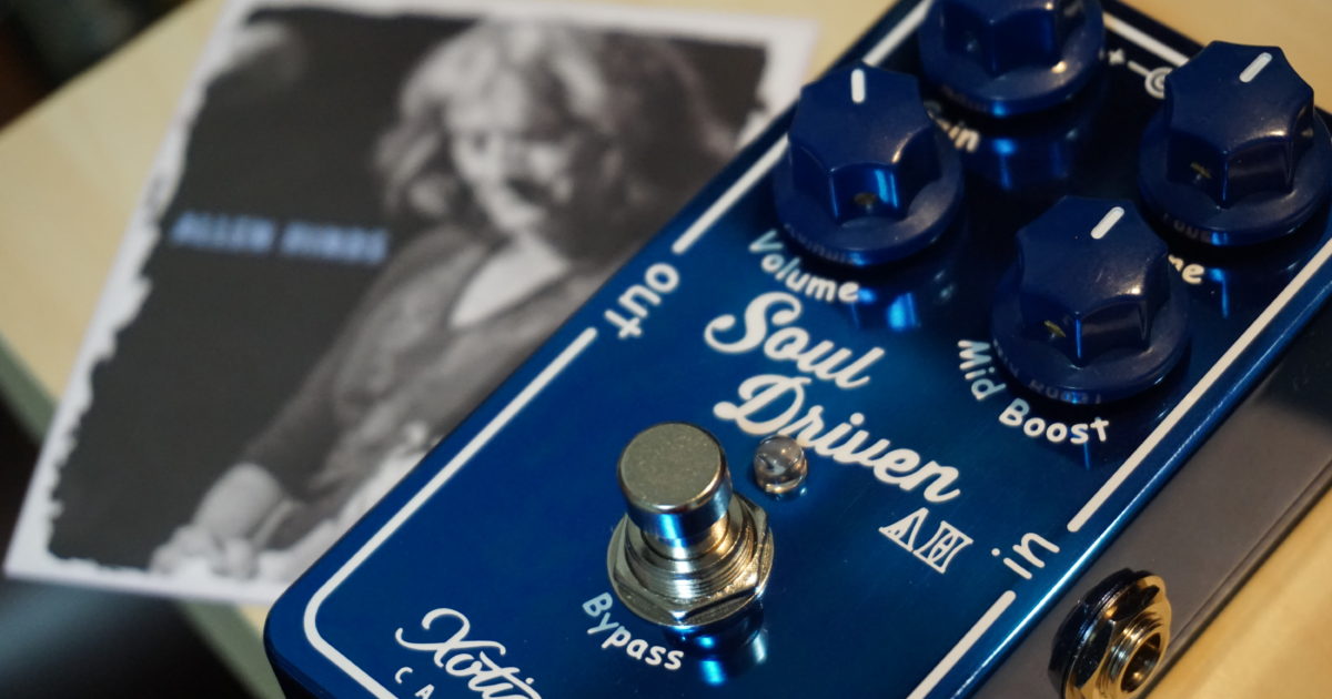 Xoticの新ペダルSoul Driven AH【Allen Hinds】