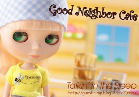 BLYTHE】Good Neighbor Cafe。 | talkin' in the sleep
