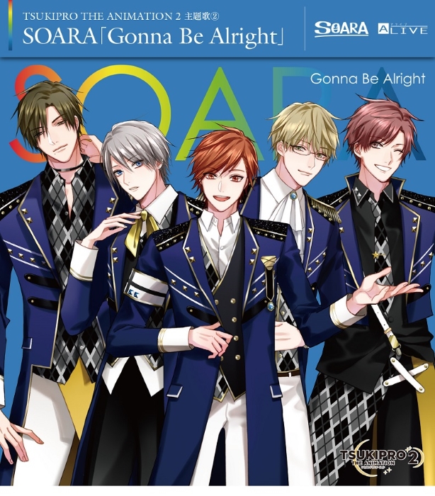 TSUKIPRO THE ANIMATION 2』主題歌② SOARA「Gonna Be Alright
