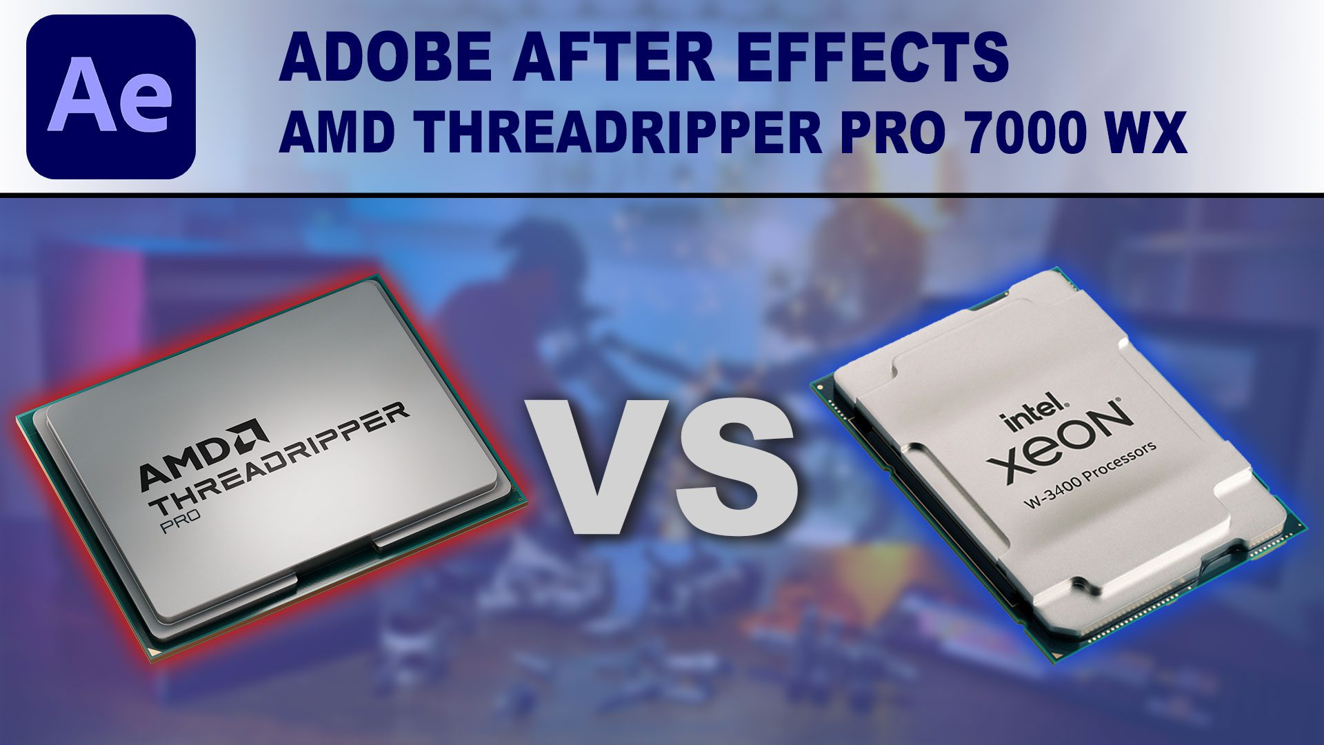 Adobe After Effects: AMD Threadripper PRO 7000 WX-Series vs Intel