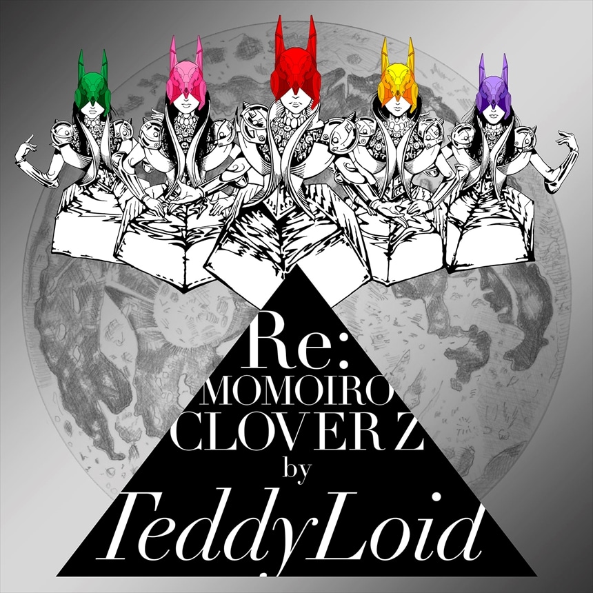 Re:MOMOIRO CLOVER Z TeddyLoid KING RECORDS OFFICIAL SITE