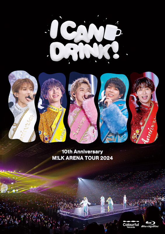 M!LK | 10th Anniversary M!LK ARENA TOUR 2024「I CAN DRINK!」（通常