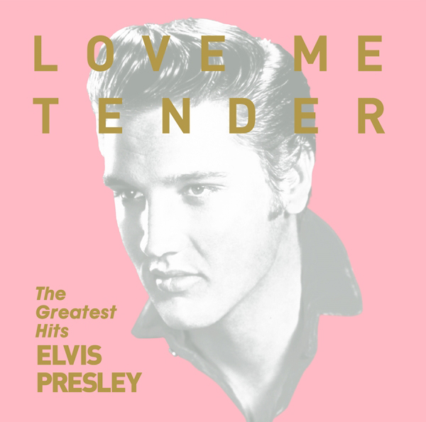 ラヴ・ミー・テンダー～グレイテスト・ヒッツ | エルヴィス
