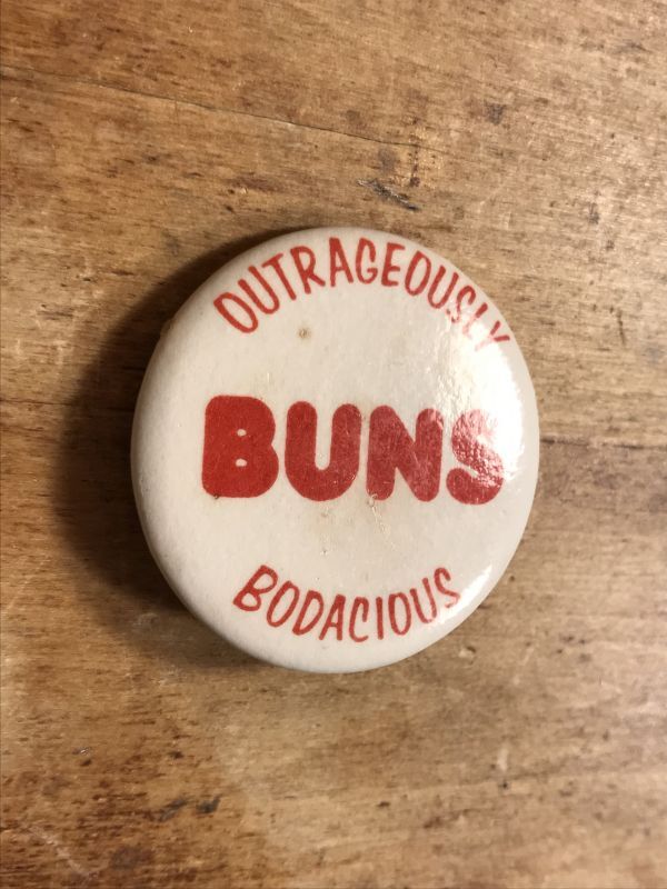 Outrageously Bodacious Buns Pinback メッセージ ビンテージ 缶バッジ