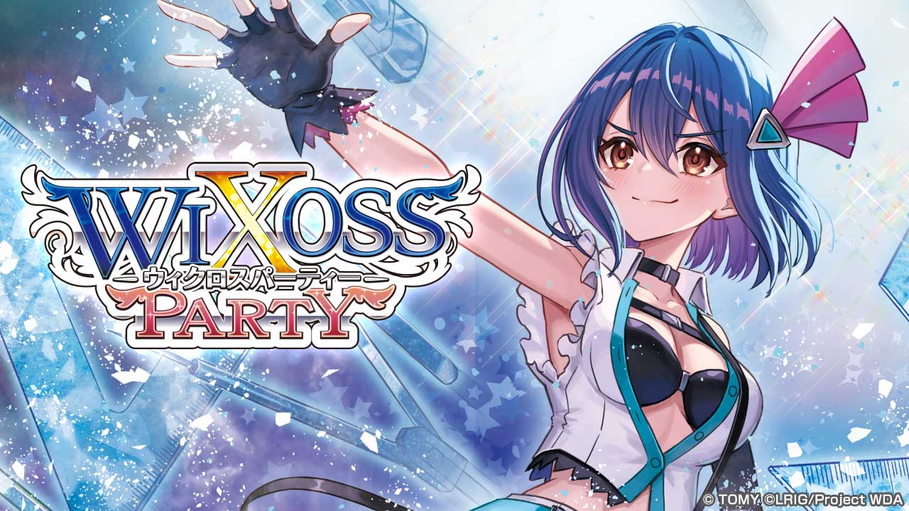 WIXOSS PARTY 概要 - WIXOSS-ウィクロス-｜タカラトミー