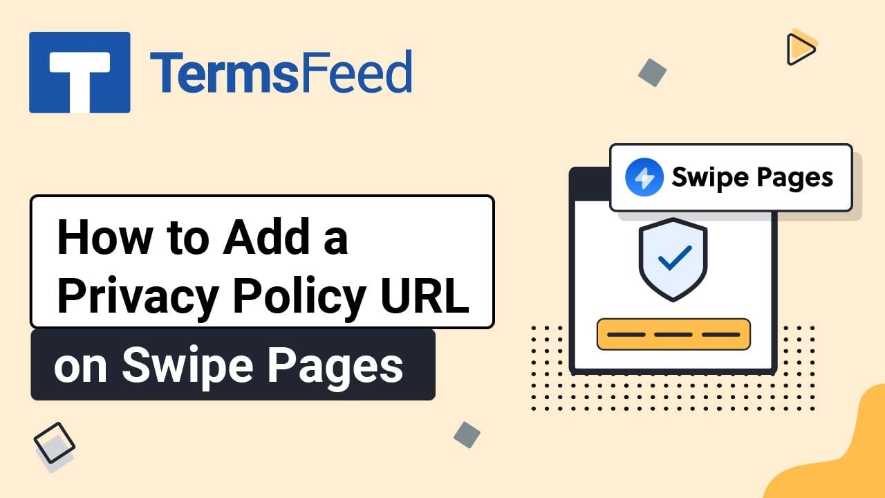 How to Add a Privacy Policy URL on Swipe Pages - TermsFeed