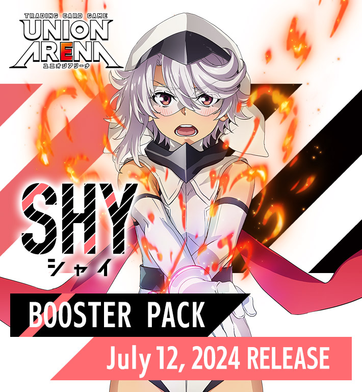 UNION ARENA BOOSTER PACK SHY [UA24BT] − PRODUCTS｜UNION ARENA