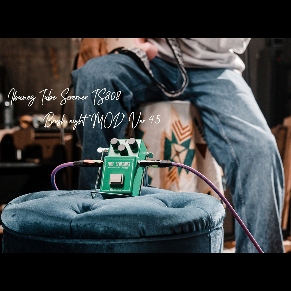 Brush eight / 【Ver4.5!!25台受付中!】Ibanez Tube Scremer TS808