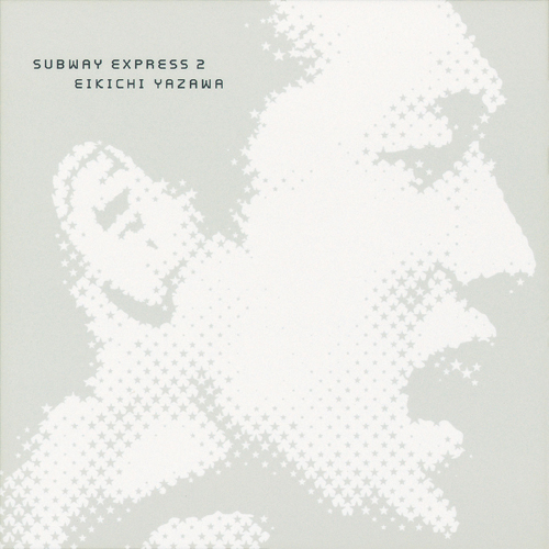 SUBWAY EXPRESS 2[CD] - 矢沢永吉 - UNIVERSAL MUSIC JAPAN