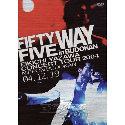 FIFTY FIVE WAY in BUDOKAN[DVD] - 矢沢永吉 - UNIVERSAL MUSIC JAPAN