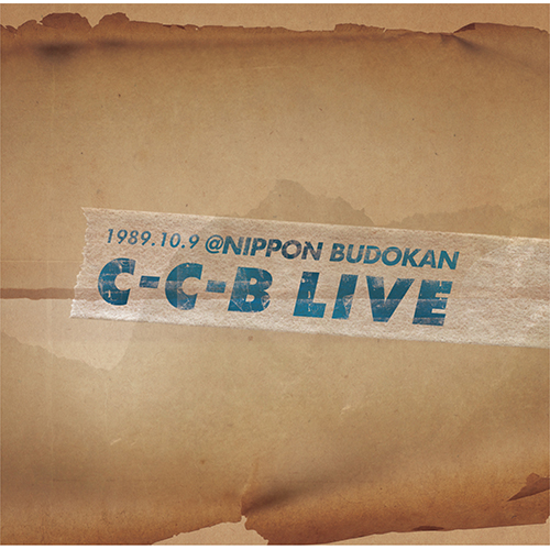 C-C-B 1989年 解散ライブ@日本武道館 『解散25周年 初のライブ盤で