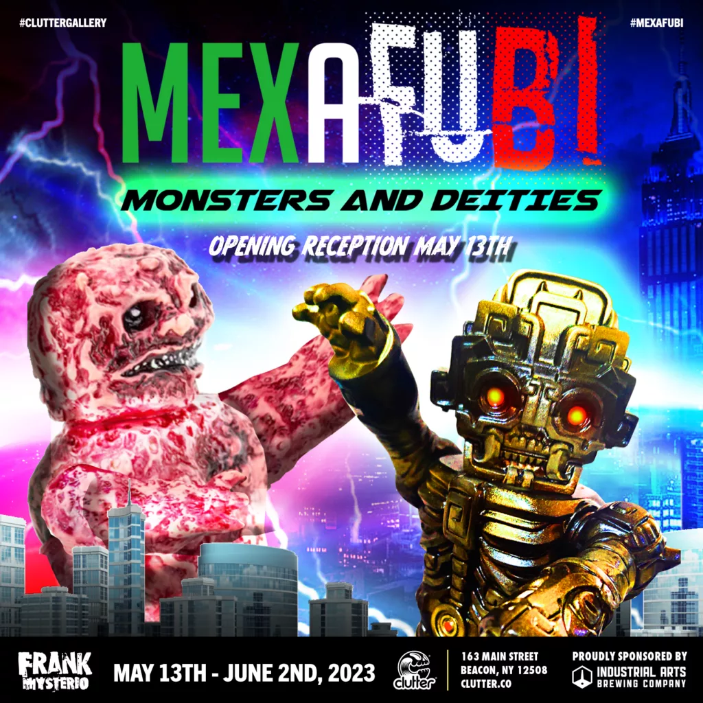 MEXAFUBI Monsters & Deities Solo show by Frank Mysterio!