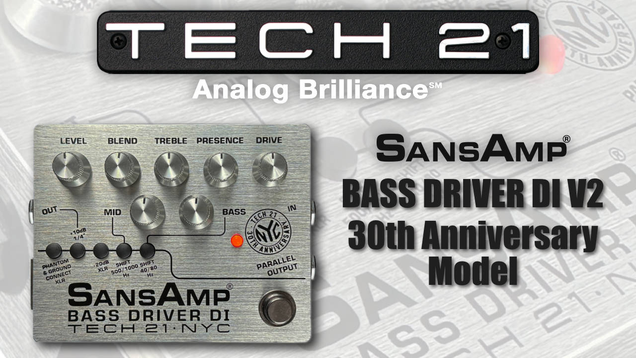 TECH21 SansAmp BASS DRIVER DI 30周年限定エディション登場
