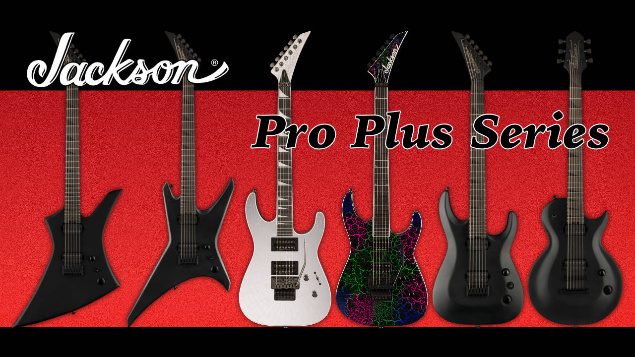 Jackson Pro PlusシリーズからNEWモデル6機種が発売。