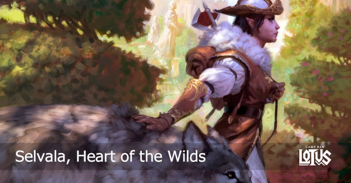 野生の心、セルヴァラ/Selvala, Heart of the Wilds》 - LOTUS COMMANDER