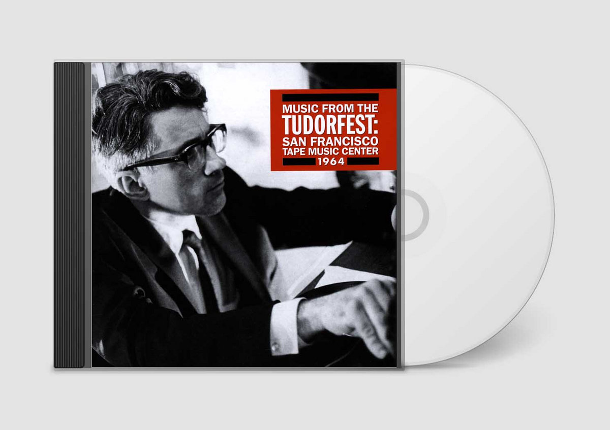 Music From The Tudorfest: San Francisco Tape Music Center, 1964