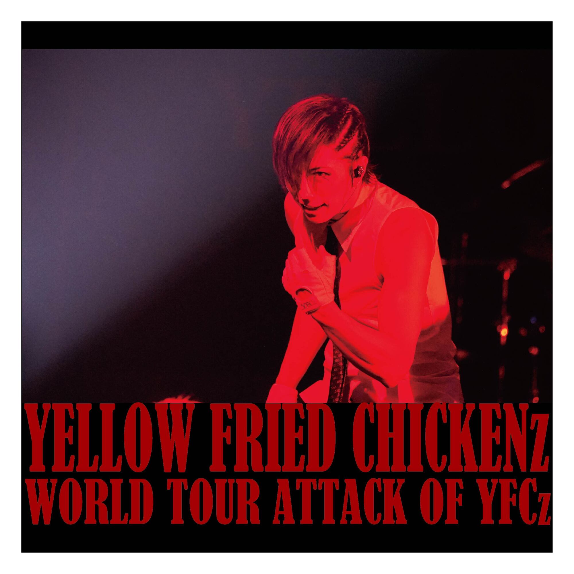 GACKT YELLOW FRIED CHINCKENz -WORLD TOUR ATTACK OF YFCz