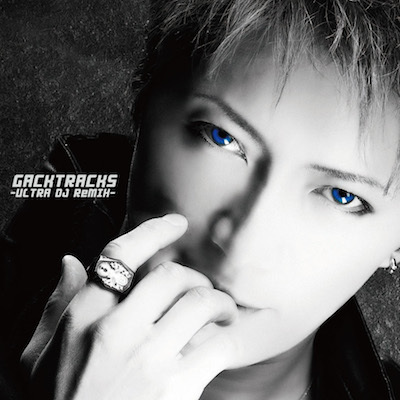 GACKTRACKS -ULTRA DJ ReMIX- GACKT Store限定盤 [CD+DVD] | GACKT