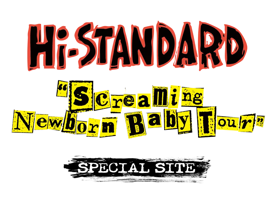 Hi-STANDARD “Screaming Newborn Baby Tour