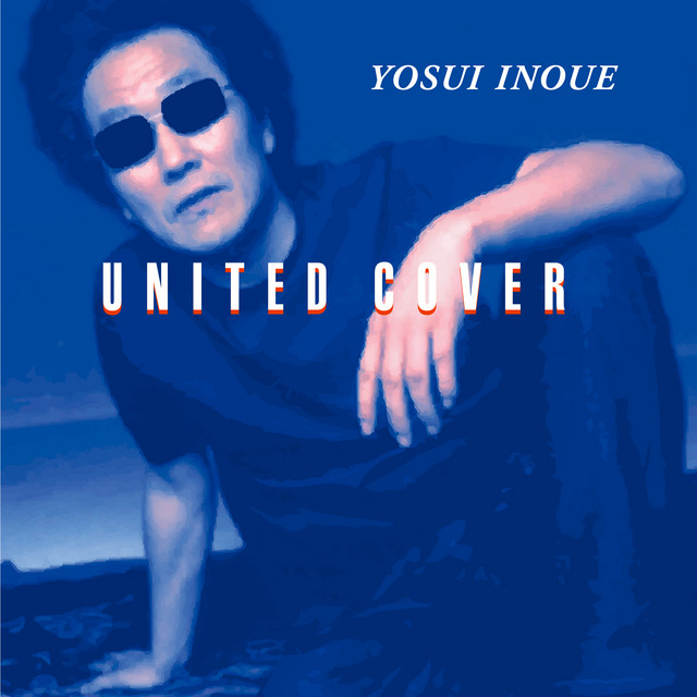 UNITED COVER - Album by Yosui Inoue | Spotify