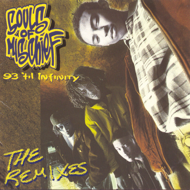 93 'Til Infinity (The Remixes) - Album by Souls Of Mischief | Spotify