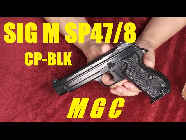 絶版モデルガン・MGC SIG M SP47/8 CP-BLK ABS - YouTube