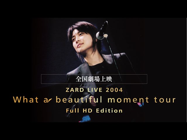 全国劇場上映 ZARD LIVE 2004 “What a beautiful moment tour” Full HD