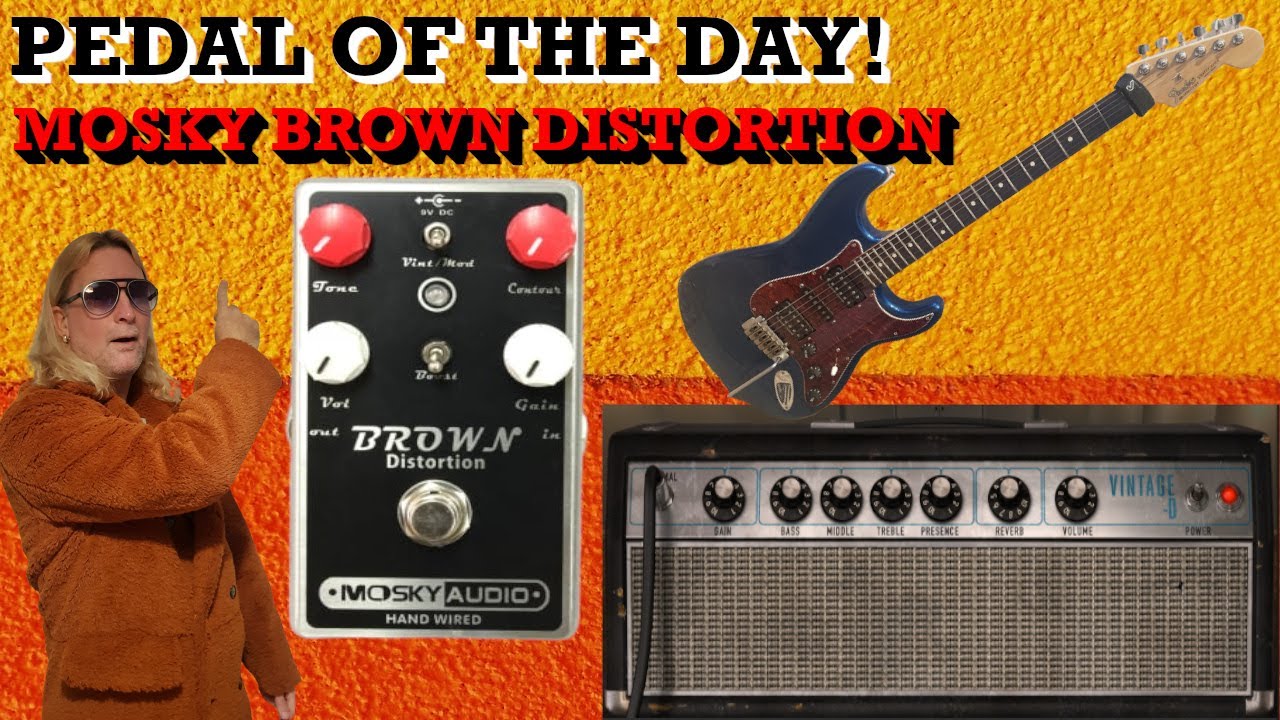 PEDAL OF THE DAY! MOSKY BROWN DISTORTION - YouTube