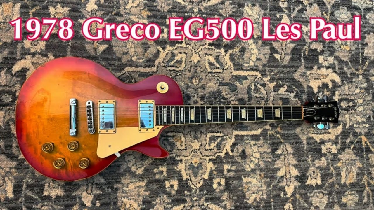 Greco EG500 Les Paul Japan 1978 - YouTube