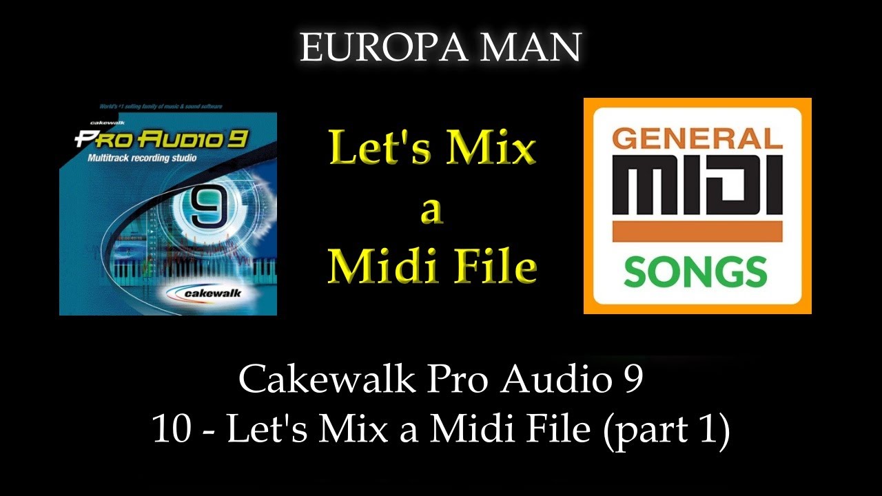 Cakewalk Pro Audio 9 - V10 * Let's Mix a Midi File (part 1