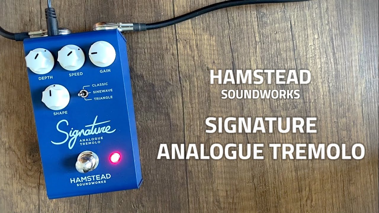 Signature Tremolo | Hamstead Soundworks