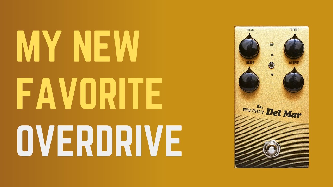 Bondi Effects Del Mar MK2 - The Most Well Rounded Overdrive? - YouTube