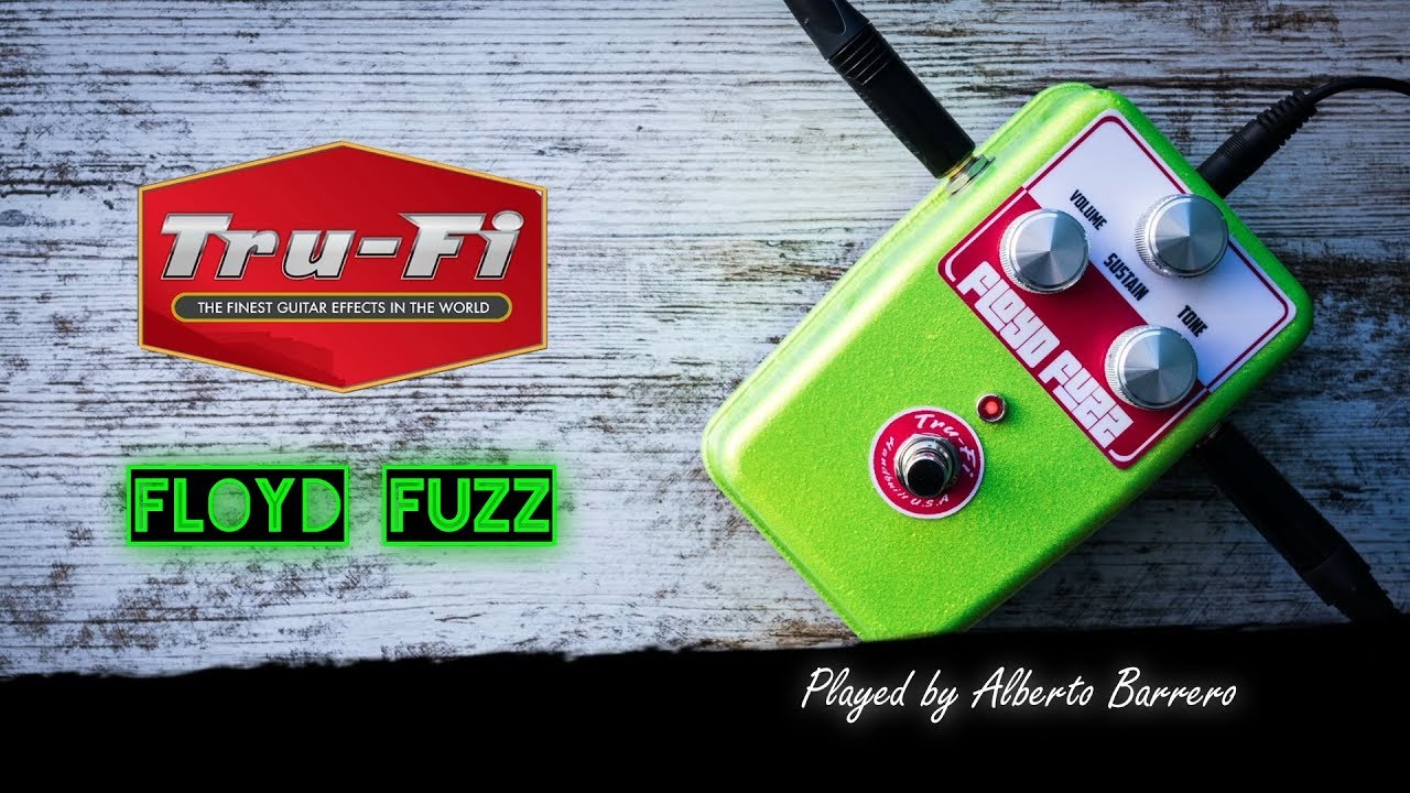 Tru-Fi FLOYD FUZZ - Demo by Alberto Barrero - YouTube