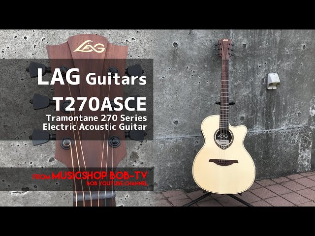 LAG Guitars T270ASCE【商品紹介】エレアコ《売約済》 #ボブ楽器店