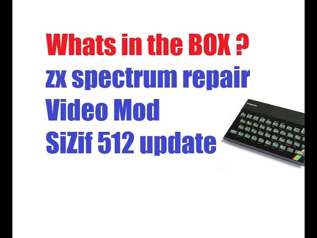 ZX Spectrum repairs, Composite mod, SiZif 512 and unboxing - YouTube
