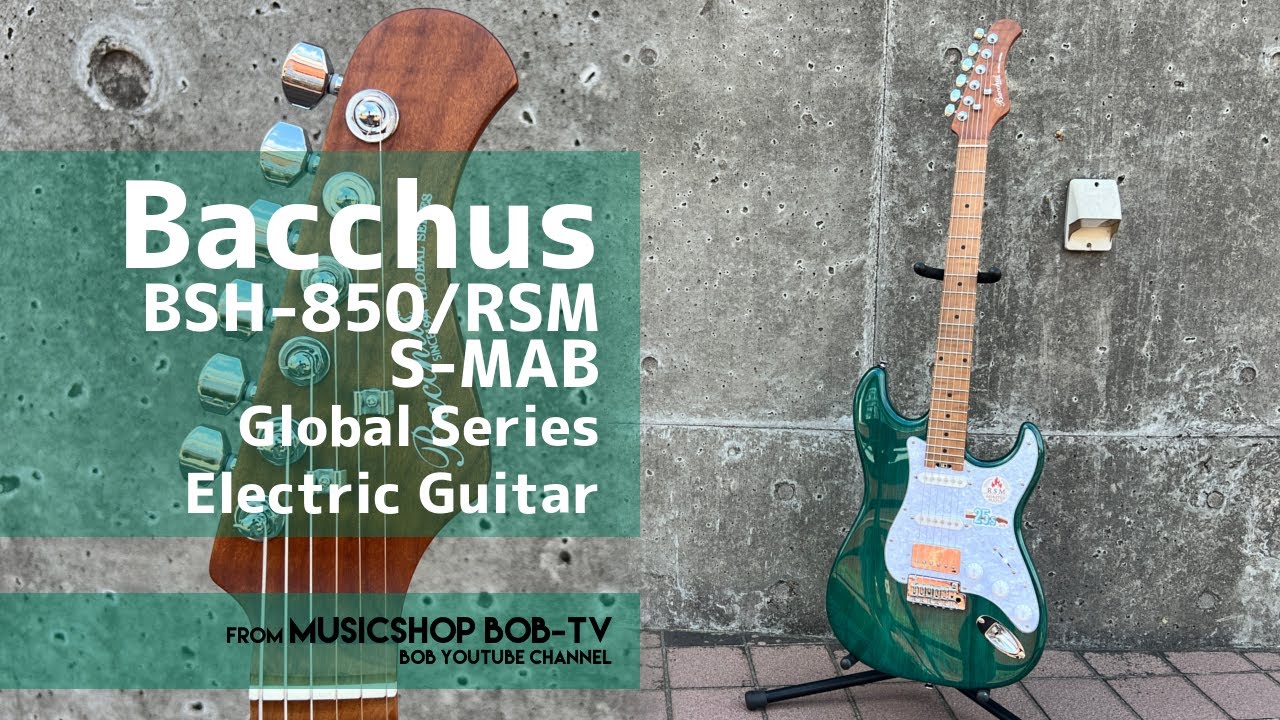 Bacchus BSH-850/RSM S-MAB Global Series【商品紹介】エレキギター