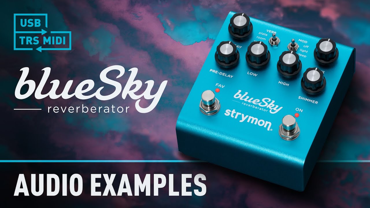 Strymon BlueSky Reverberator V2 Pédale reverb / delay / echo