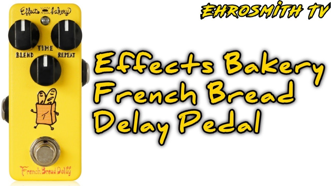 Effects Bakery French Bread Delay Pedal (Sound Demo) - YouTube