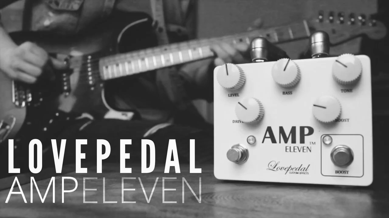 Lovepedal Amp Eleven - Chris Buck - YouTube