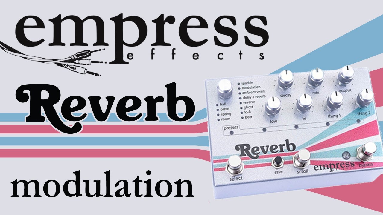 Empress - Reverb - Modulation Demo - YouTube
