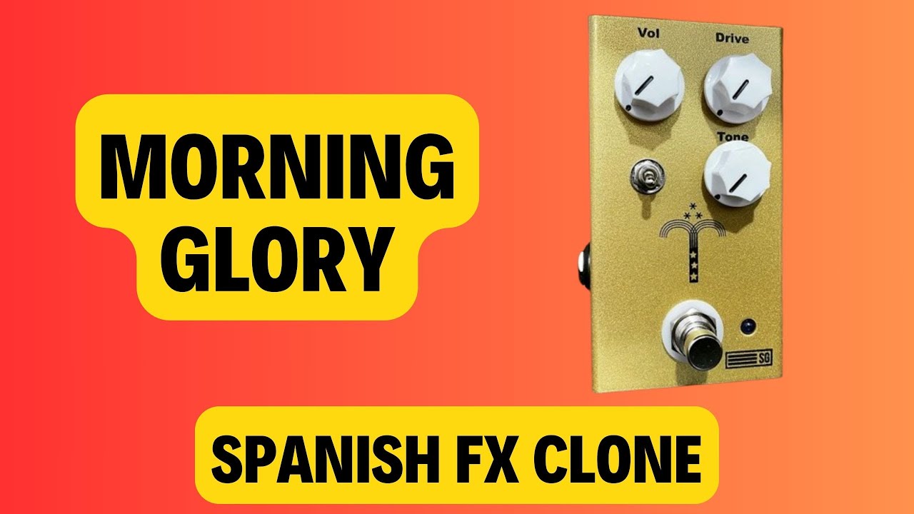 Morning Glory (Spanish FX clone) - YouTube