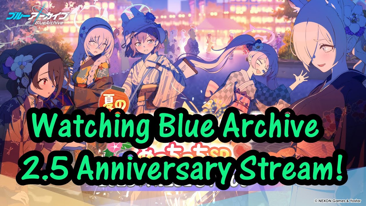Blue Archive 2.5 Anniversary Stream! Time for the next FES