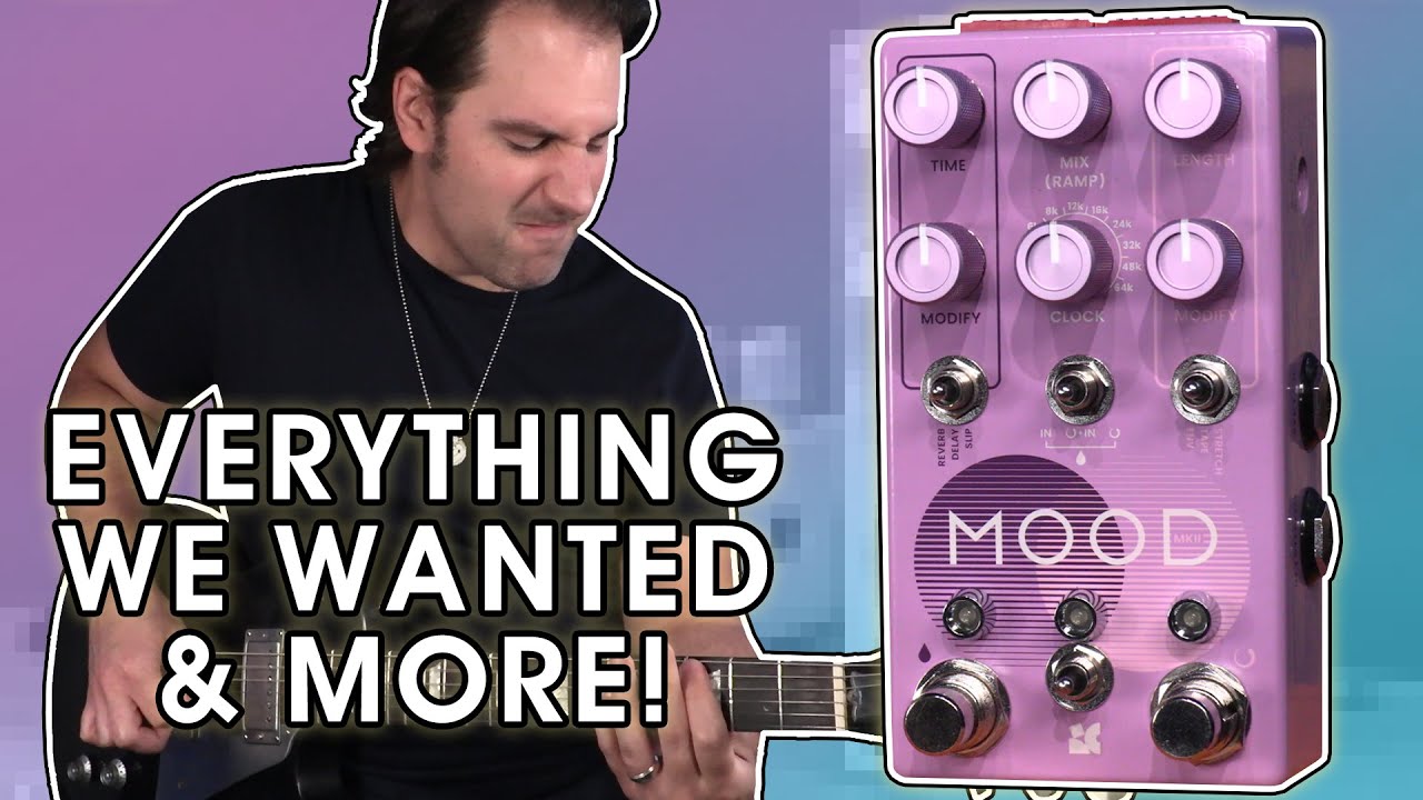 Chase Bliss MOOD mkII - Possibly My New FAVORITE Pedal - YouTube