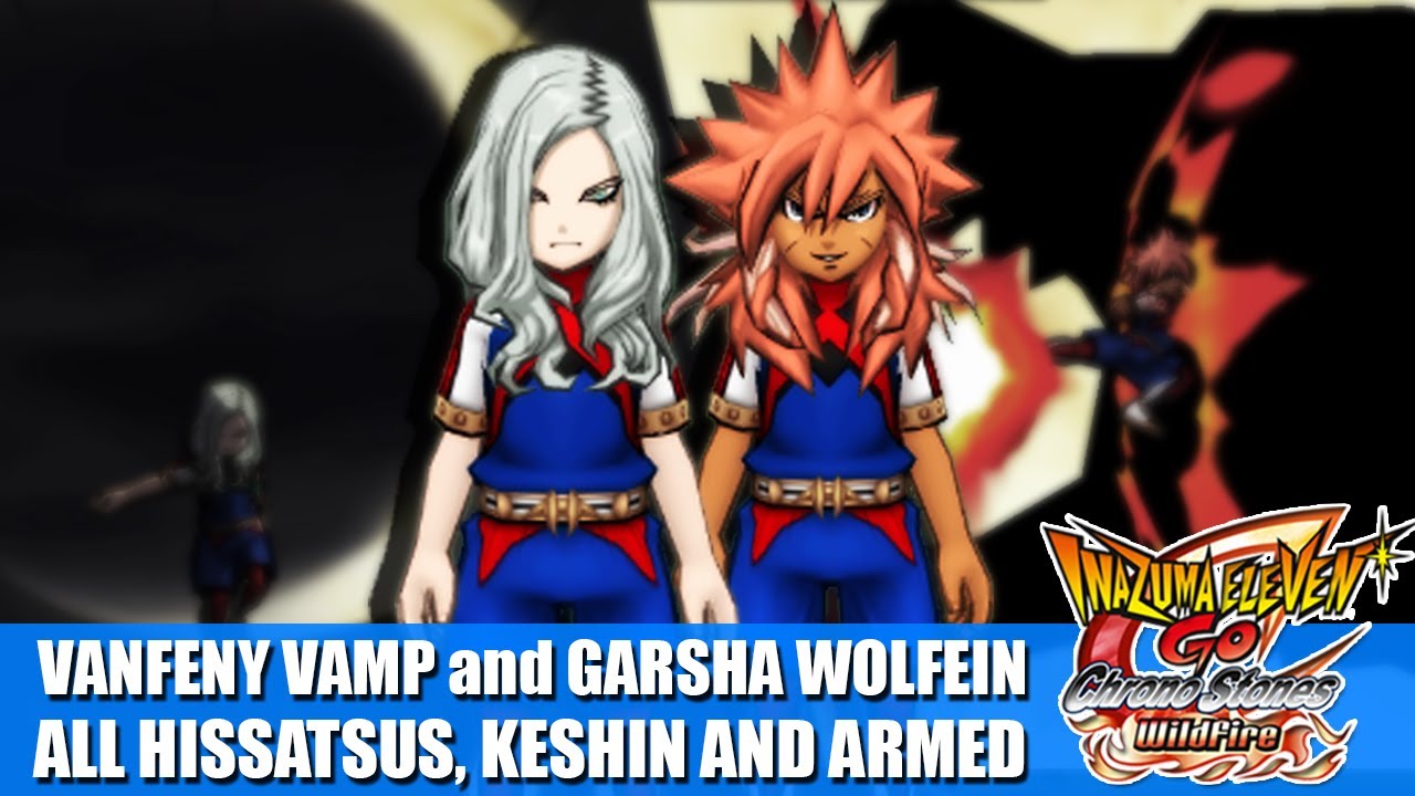 Vanfeny Vamp and Garsha Wolfein - All Hissatsus, Keshin and Armed