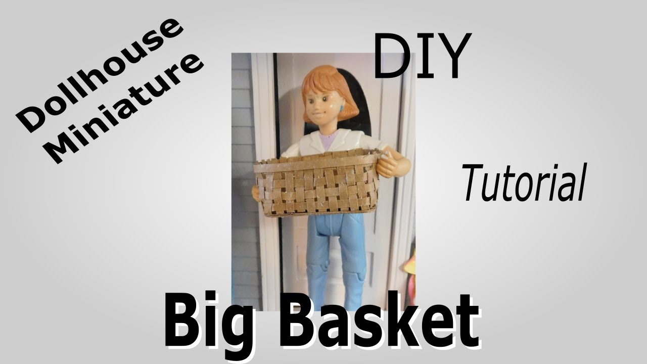 Dollhouse Miniature Big Basket Tutorial - YouTube