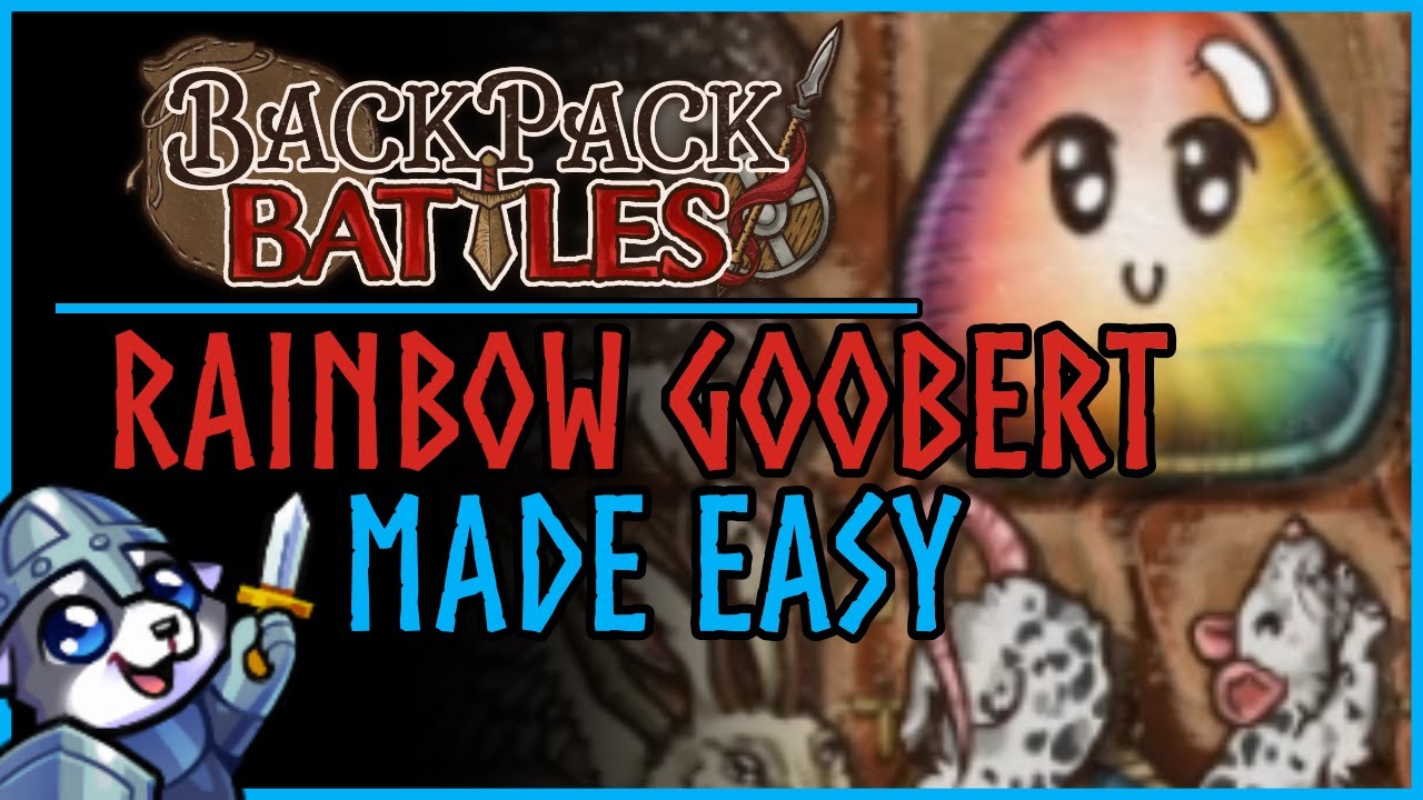 RAINBOW GOOBERT made EASY - Backpack Battles! - YouTube