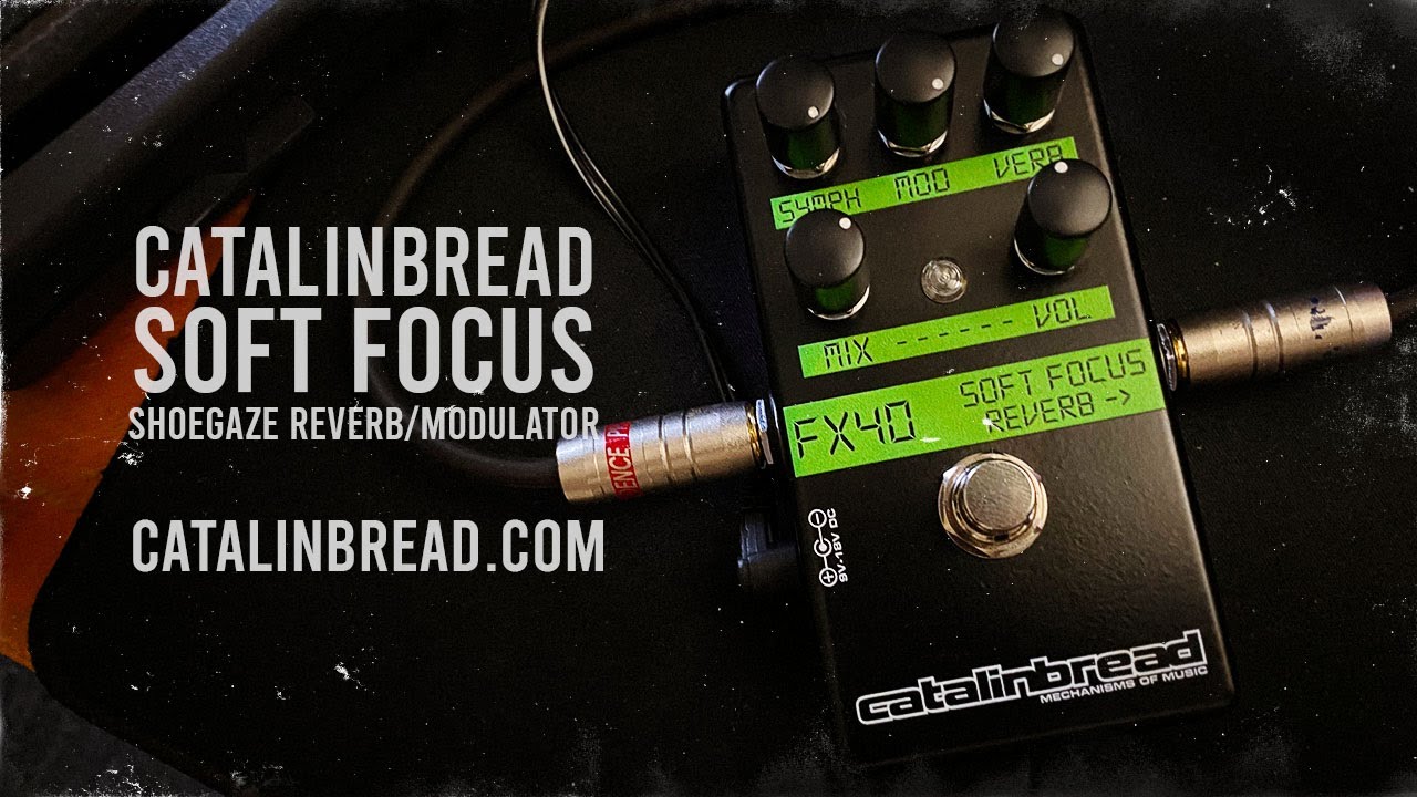 Catalinbread: SOFT FOCUS Reverb - YouTube