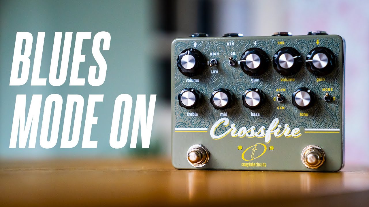 Going FULL BLUES with the Crazy Tube Circuits CROSSFIRE! - YouTube
