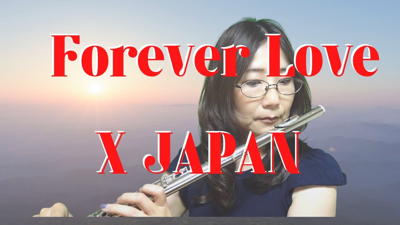 Forever Love / X JAPAN フルート演奏 - YouTube