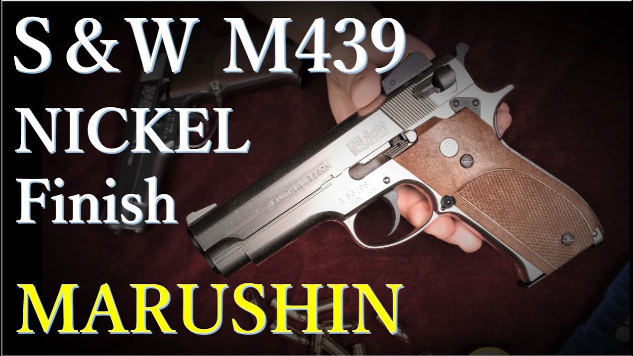 S&W M439 Nickel Finish / マルシン & MGC・M39シルバー - YouTube